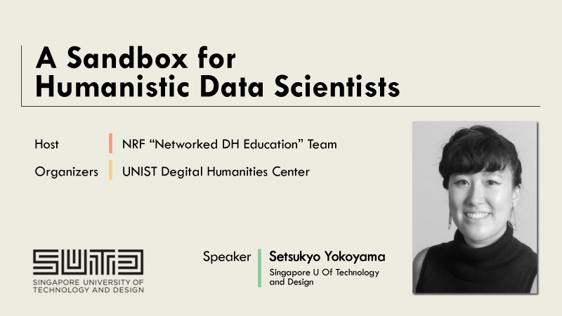 [2024_DH_별별세미나] A Sandbox for Humanistic Data Scientists